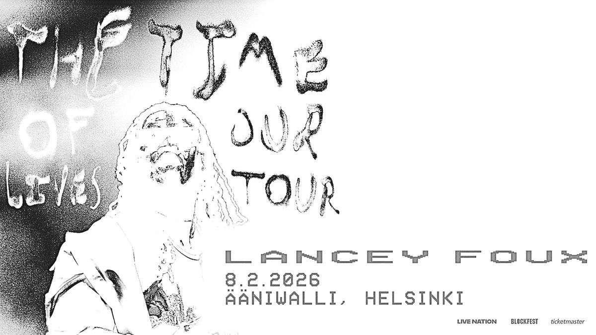 Lancey Foux (UK): The Time Of Our Lives Tour