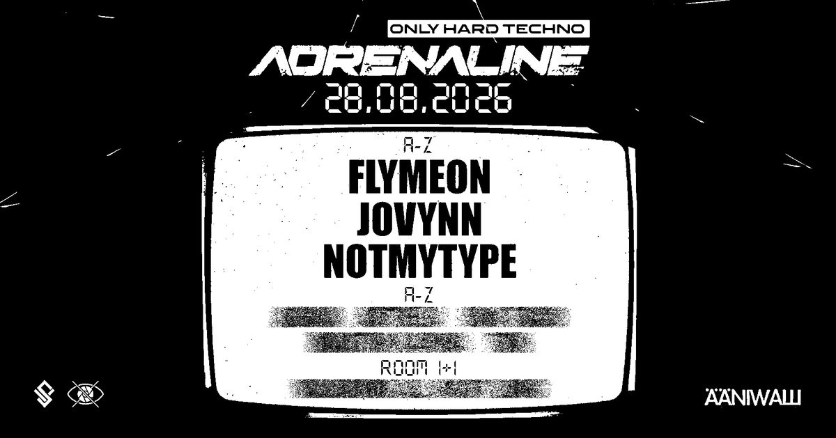 ADRENALINE: FLYMEON (FR), JOVYNN (MY), NOTMYTYPE (DE) + MORE TBA