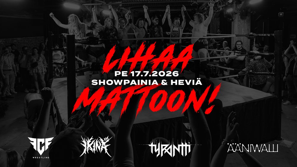 FCF Wrestling x IKINÄ x Tyrantti: Lihaa Mattoon! 2026