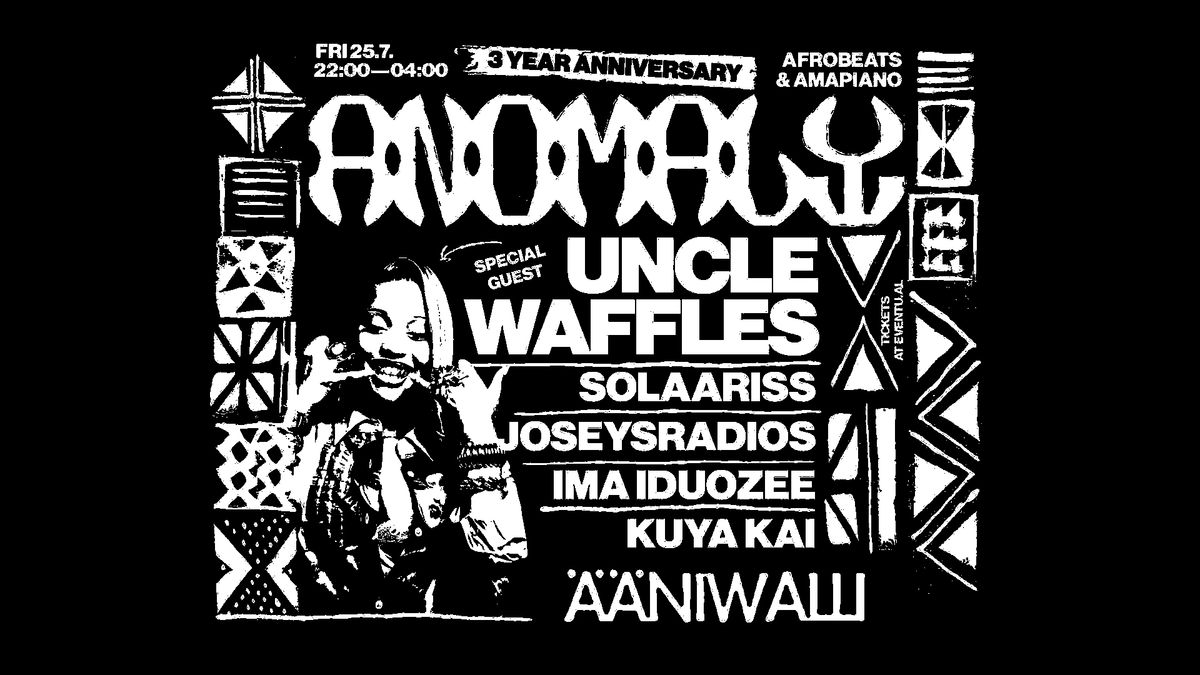 Anomaly 3 Year Anniversary w/ Uncle Waffles