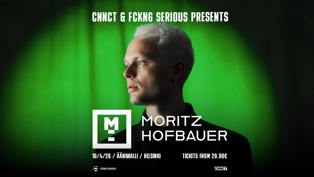 CNNCT & FCKNG SERIOUS presents MORITZ HOFBAUER (DE)